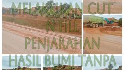 VIRAL PT SARANA USAHA GEMILANG (S.U.G) MELAKUKAN AKTIVITAS CUT N FILL TANPA BATAS